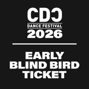 Early Blind Bird Ticket <br>CDC Dance Festival 2026