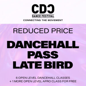DANCEHALL PASS – LATE BIRD <font color=#a4f3f4><div title="for youths under 16 years old, disabled persons and people who are affected by anti-black racism">Reduced price</div></font>